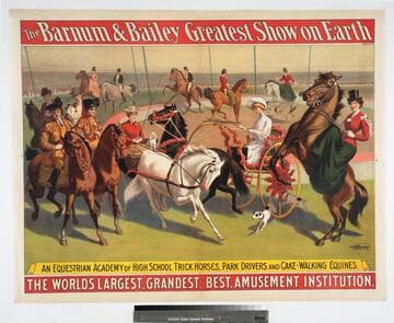 Barnum & Bailey greatest show on Earth : an equestrian academy of high school trick horses, park drivers and cake-walking equines