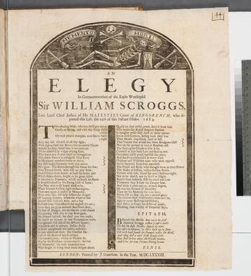 An elegy in commemoration of the Right Worshipful Sir William Scroggs, : late lord chief justice of His Majesties Court of Kings-Bench, who departed this life, the 25th of this instant October. 1683