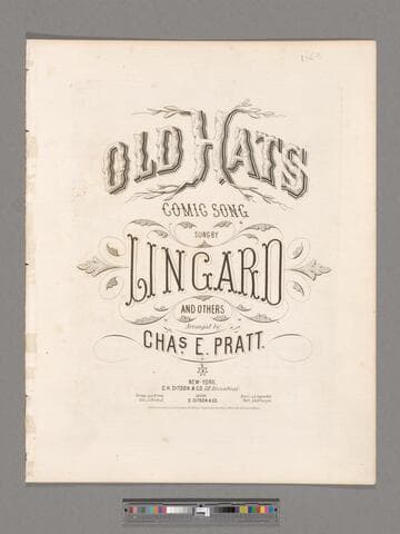 Old hats : comic song / sung by Lingard and others ; arranged by Chas. E. Pratt