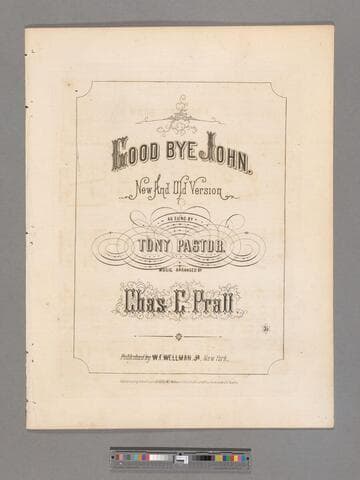 Good bye John. : new and old version as sung by Tony Pastor / words by G. Cooper   music arranged by Chas. E. Pratt