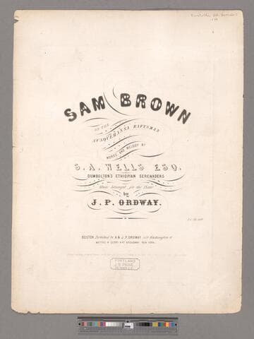Sam Brown, or the Susquehanna raftsman / words and melody by S. A. Wells ; music arranged by J. P. Ordway