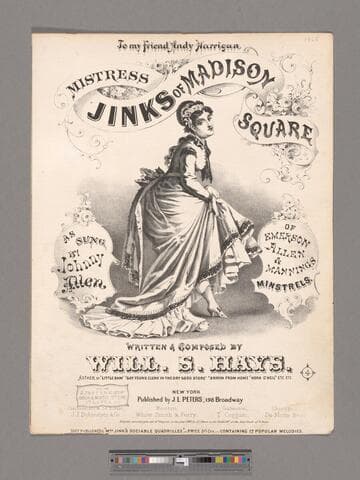 Mistress Jinks of Madison Square / as sung by Johnny Allen of Emerson, Allen & Mannings Minstrels ; written & composed by Will S. Hays