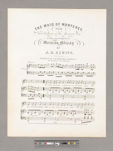 The maid of Monterey [sic] : from "Illustrations of the Mexican War" / written and adapted to a Mexican melody by J. H. Hewitt