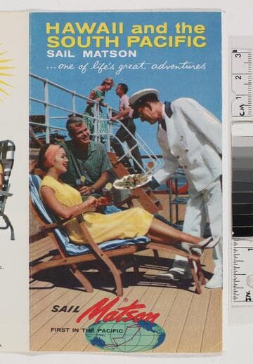 Hawaii and the South Pacific sail Matson... one of life's great adventures